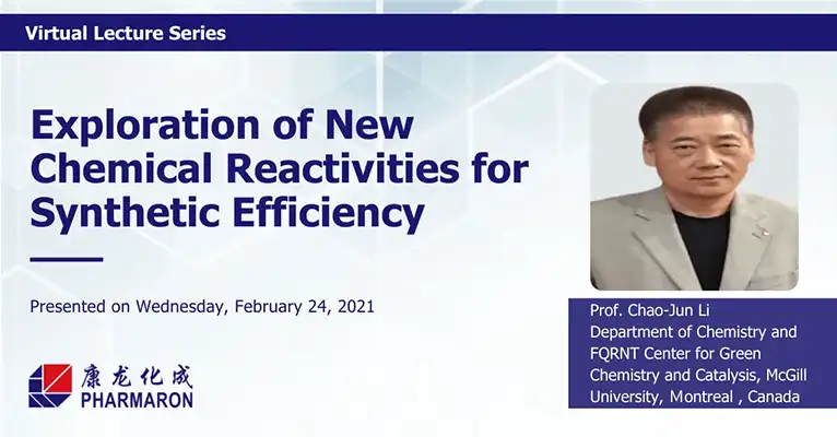 A Pharmaron Virtual Lecture Series slide featuring Prof. Chao-Jun Li's presentation on "Exploration of New Chemical Reactivities for Synthetic Efficiency," delivered on February 24, 2021.