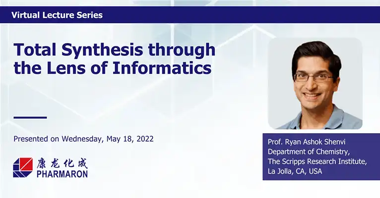 A promotional graphic for Pharmaron's Virtual Lecture Series featuring Prof. Ryan Ashok Shenvi's presentation on "Total Synthesis through the Lens of Informatics," presented on May 18, 2022.