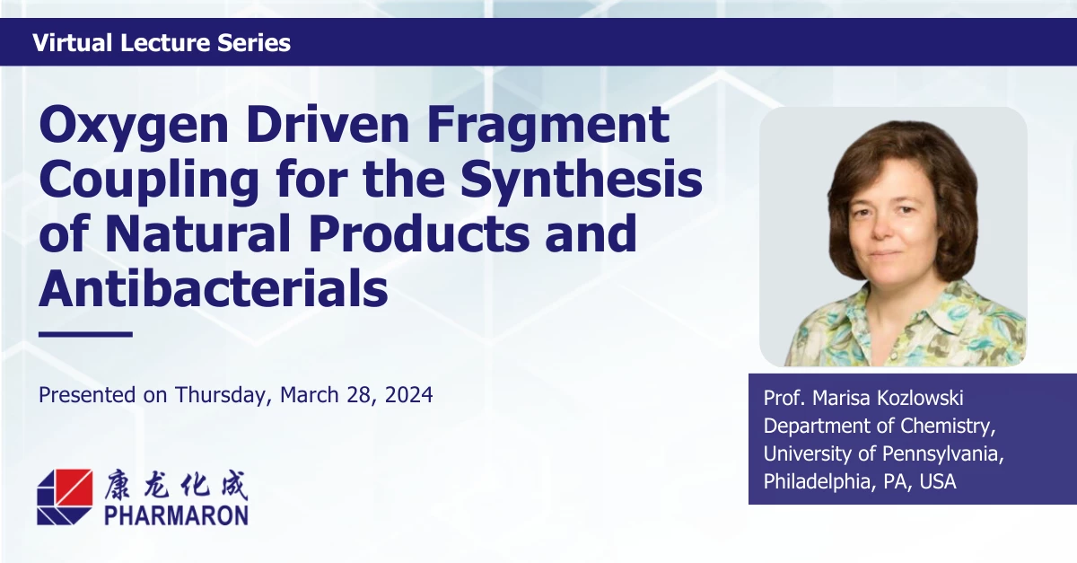 Join us for the Virtual Lecture Series titled "Oxygen Driven Fragment Coupling for the Synthesis of Natural Products and Antibacterials" on March 28, 2024, with Prof. Marisa Kozlowski from the University of Pennsylvania. Hosted by Pharmaron, delving into bioanalytical development strategies!